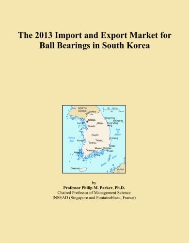 The 2013 Import and Export Market for Ball Bearings in South Korea