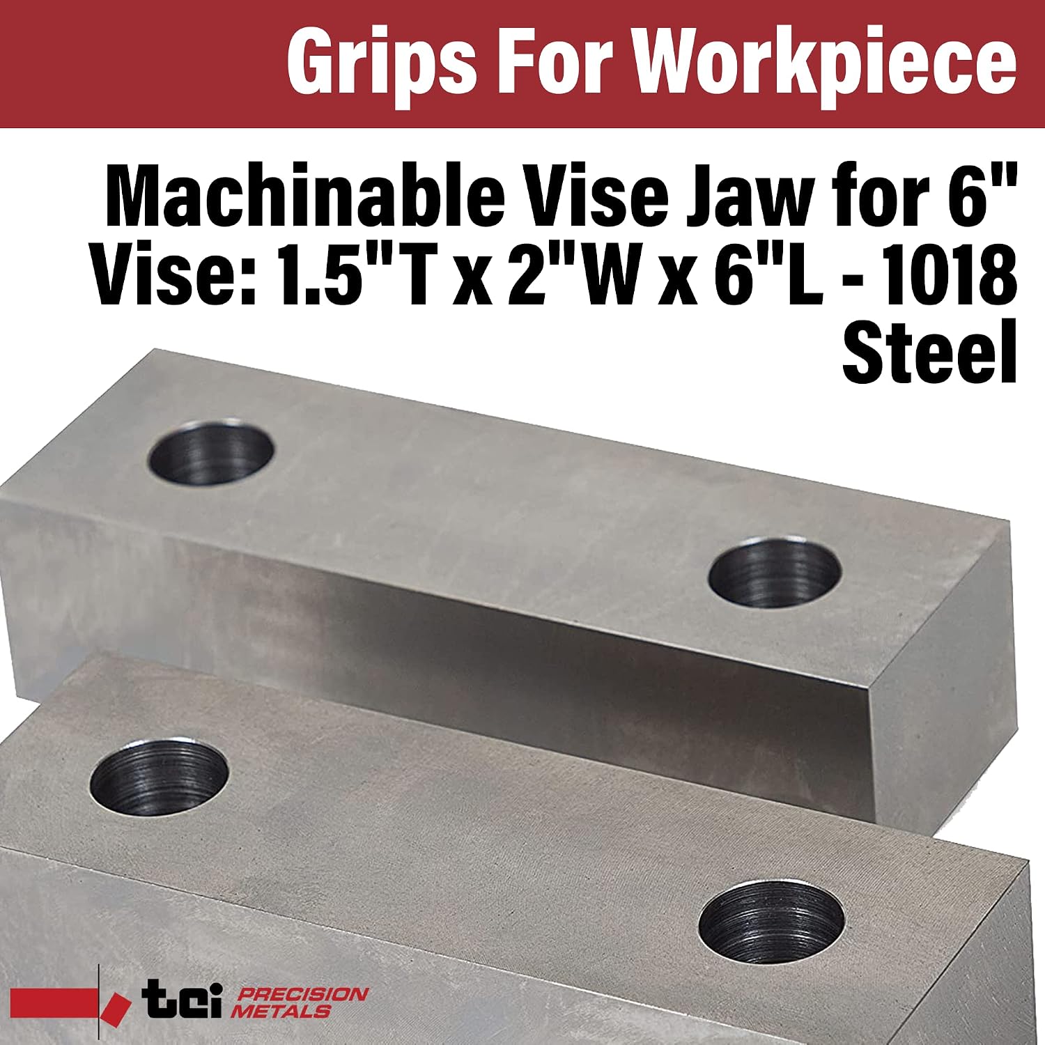 Machinable Metal Vise Jaws for Bench Vise 6 inch, 1.5'T x 2'W x 6'L, 1018 Carbon Steel, Set of 2